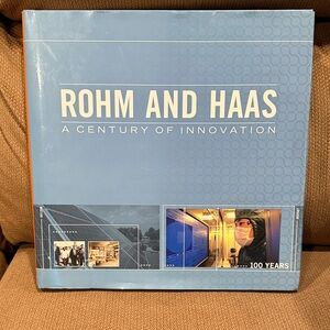 Rohm and Haas Book - A Century of Innovation